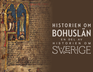 Medeltida handskrift med miniatyrbild av tvåm män. Logga med texten Historien om Bohuslän en del av Historien om Sverige.