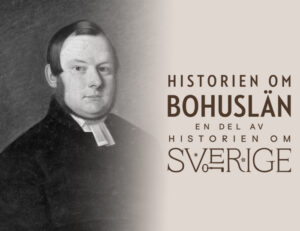 Bröstbild på man med polisonger, svart dräkt och pästkrage. Logga med texten Historien om Bohuslän - en del av Historien om Sverige.